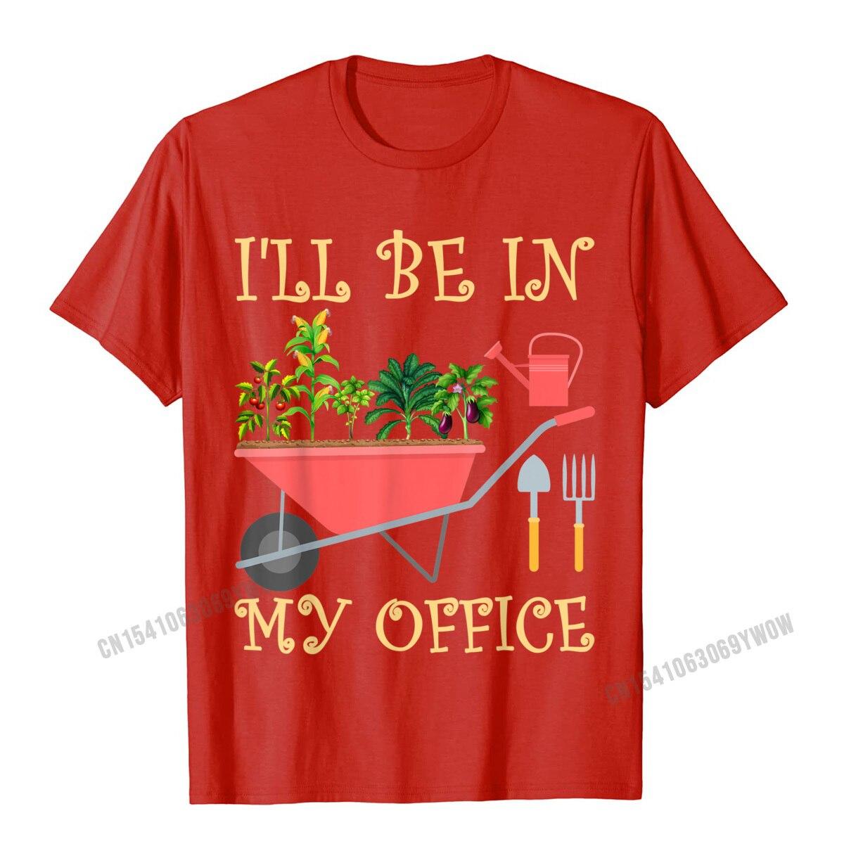 Ill Be In My Office Funny Gardening Tomato Eggplant Maize TShirt Camisas Unisex Graphic Print Tshirts Cotton Boy Tees Printed On S