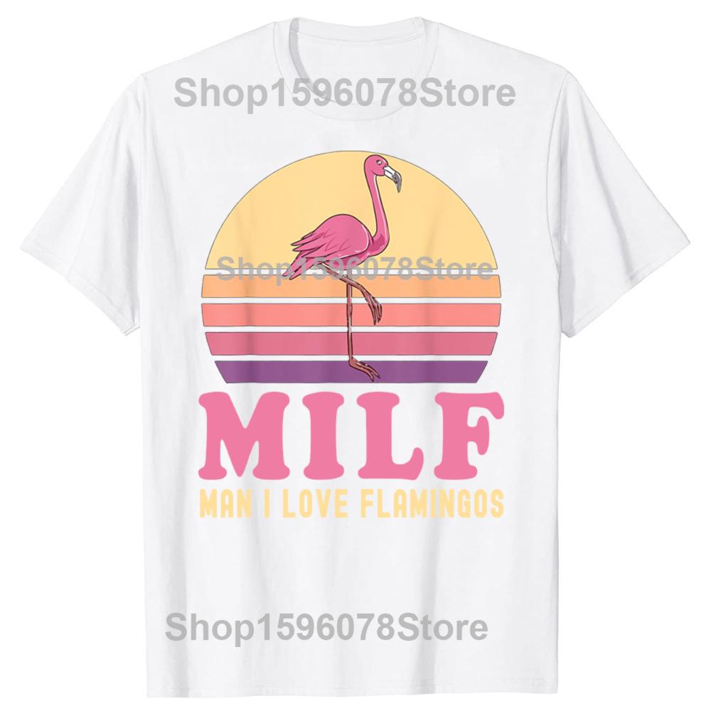Man I Love Flamingo Funny MILF Pink Joke Party T-shirts Men Women's Fashion Casual Tshirt 100% Cotton Loose Oversized T Shirt