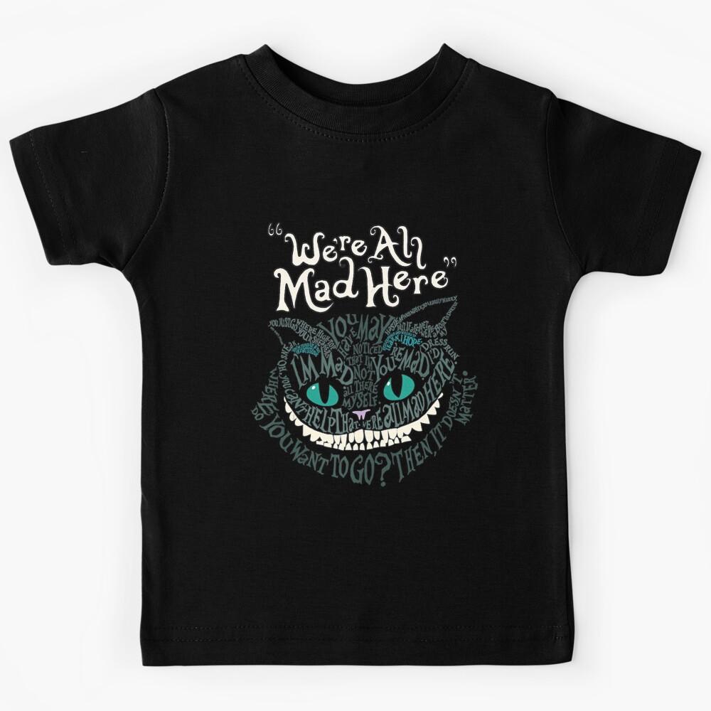 Cheshire Alice Cat We re All Mad Here Wonderland Kids T-Shirt 160