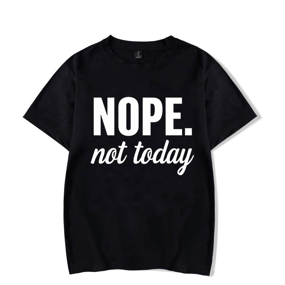 Funny Nope Not Today Letter Print T-shirts Women Summer Casual Short Sleeved T-shirts Round Neck Tops