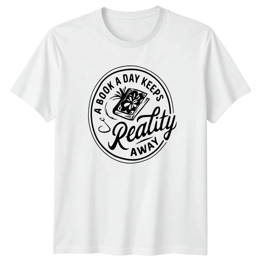 A Book A Day Keeps Reality Away Reading Book Lover Unisex Unisex Graphic Tee S