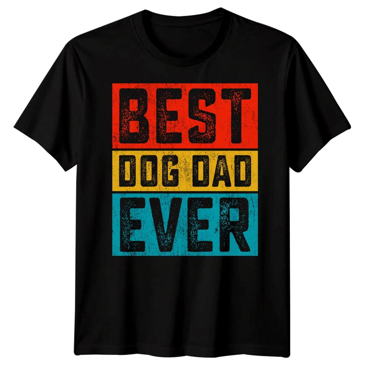 Mens Best Dog Dad Ever Funny Fathers Day T-Shirt Tee Best Dad Ever Papa Life #FD 4XL