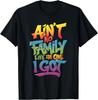 Ain't No Family Like The One I Got T-Shirt