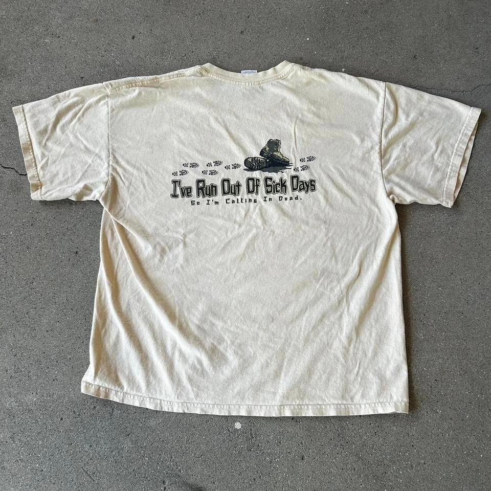 

Vintage Y2K I ve run out of sick days so I m calling in dead Tshirt funny joke L