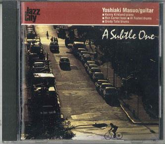 

CD YOSHIAKI MASUO - A Subtle One PCCY00292 Jazz City 1991 Japan Obi Jazz Used