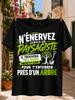 Nenervez Jamais Un Paysagiste with French Dark Humor Quote Green Tree Shovel and Bold Text Unisex Unisex All T-Shirt