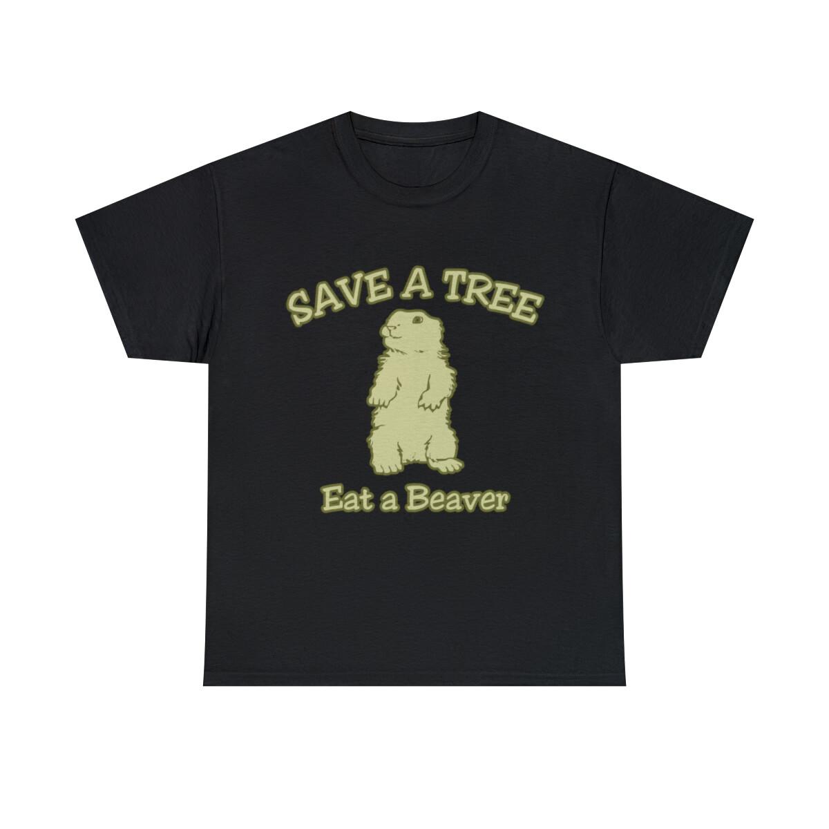 Save A Tree Eat A Beaver Graphic Tee Shirt, S-5XL M