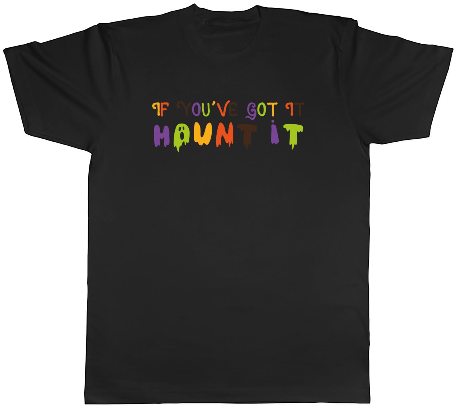 Funny Halloween Mens T-Shirt If You ve Got It Haunt It Tee Gift XL