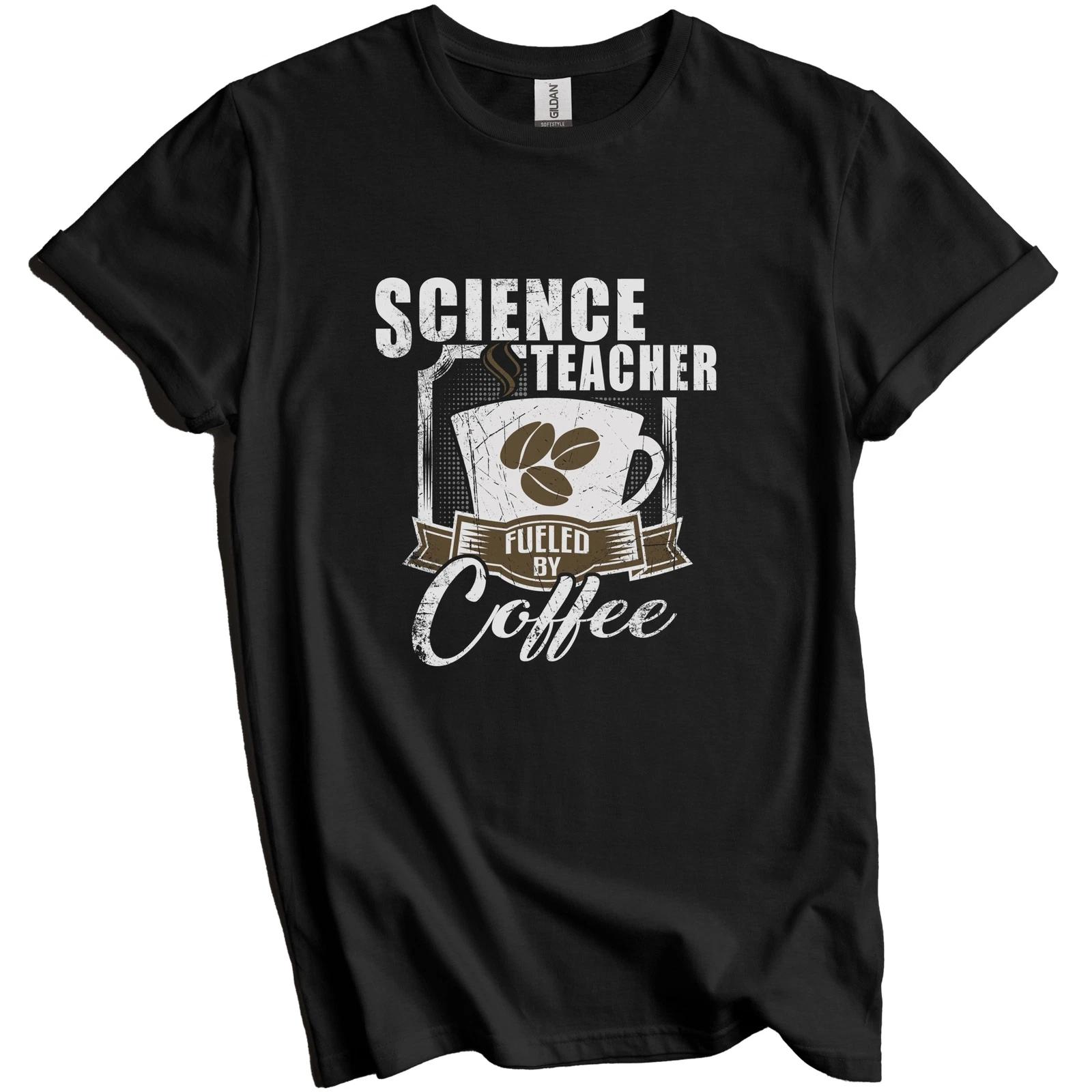 Science Teacher Fueled By Coffee Funny T-Shirt Gift for Science Teacher S