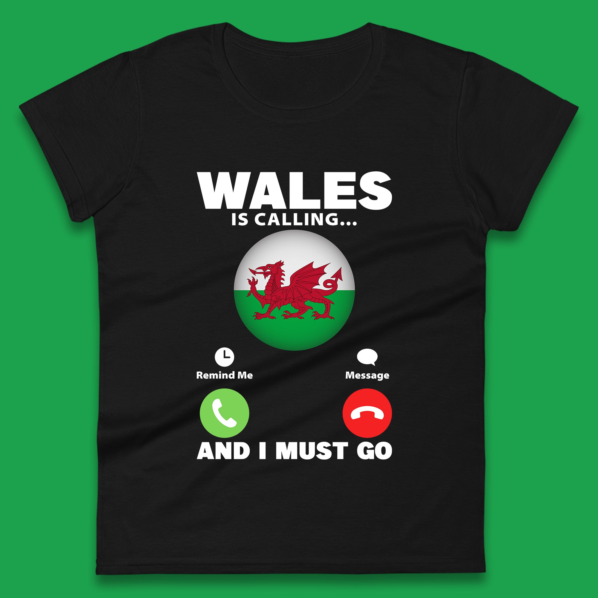 

Wales Is Calling And I Must Go Funny Welsh Phone Screen Wales Vacation Welsh Adventure Calling Humor Womens Tee T Shirt Mens Tops Unisex Top XL