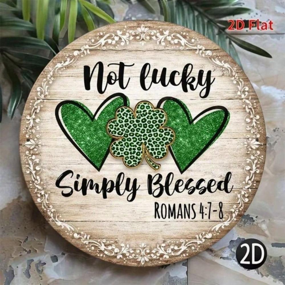 Not Lucky Just Blessed Round Metal Wall Sign 8x8 inch St Patrick Gift for Bar