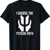 Psychotherapie Psychotherapeut - Ich wähle den Psycho-Pfad T-Shirt