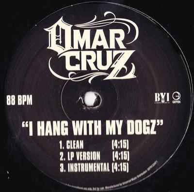 Vinyle 12 pouces OMAR CRUZ - Je traîne avec mes Dogz GEFR122471 Geffen Records 2007 US Rap & Hip-Hop/R&B Occasion