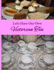 The Let's Have Our Own Victorian Tea : 3 Book
