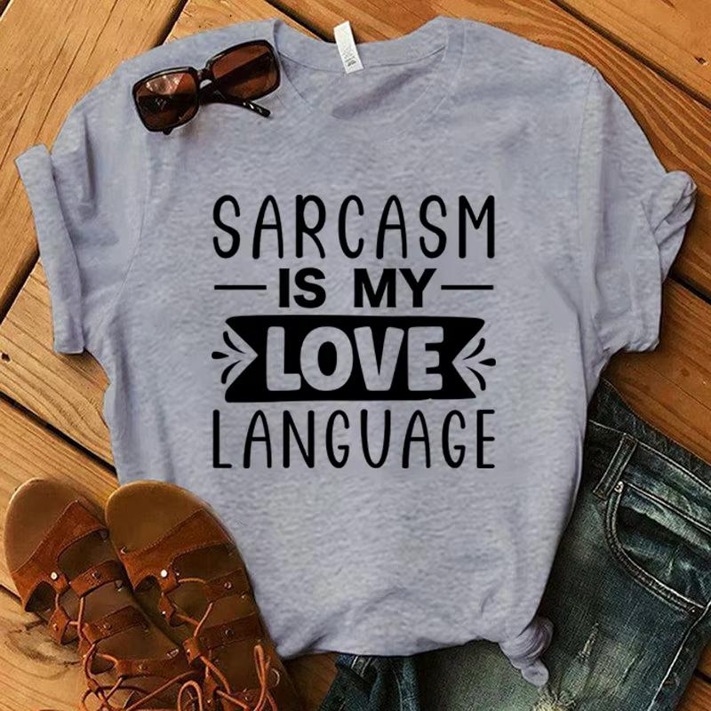 Funny Sarcasm Is My Love Language Print TShirt Women Unisex Summer Casual Short Sleeve Shirt Fashion Loose Tops
