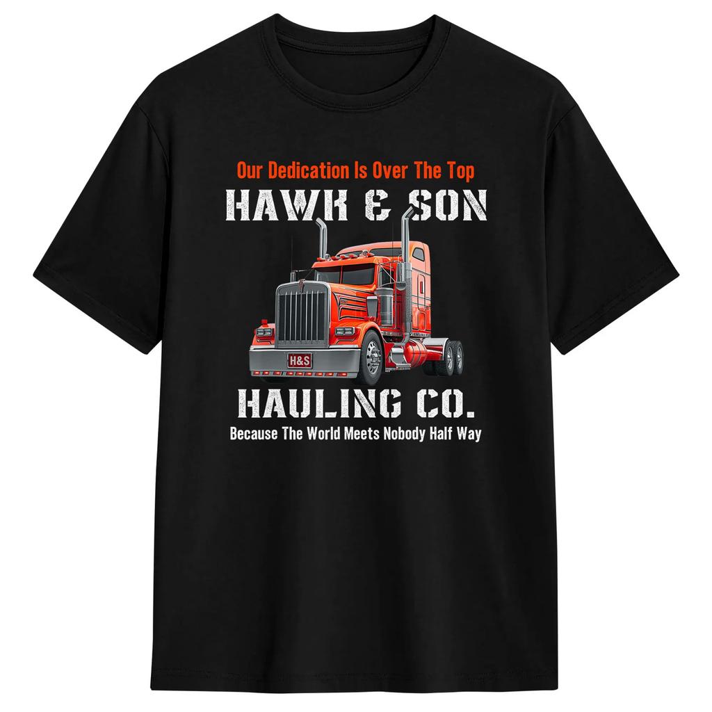 Funny Hawk And Son Hauling Company Big Rig Pride Tshirt Summer Hipster Tshirts 100 Cotton O Neck Plus Size Clothing Gift