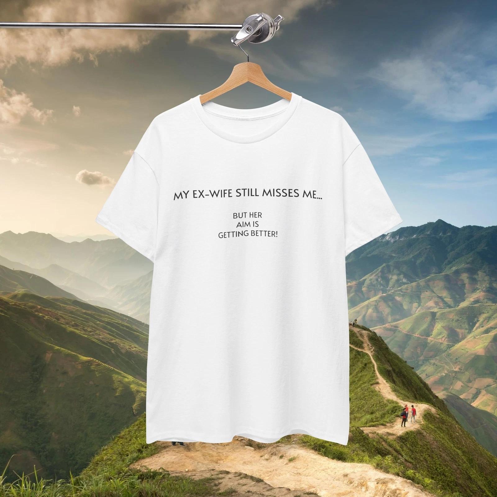 My Ex-Wife Still Misses Me! - Funny T shirt - 100% US COTTON - Humorous Gift L