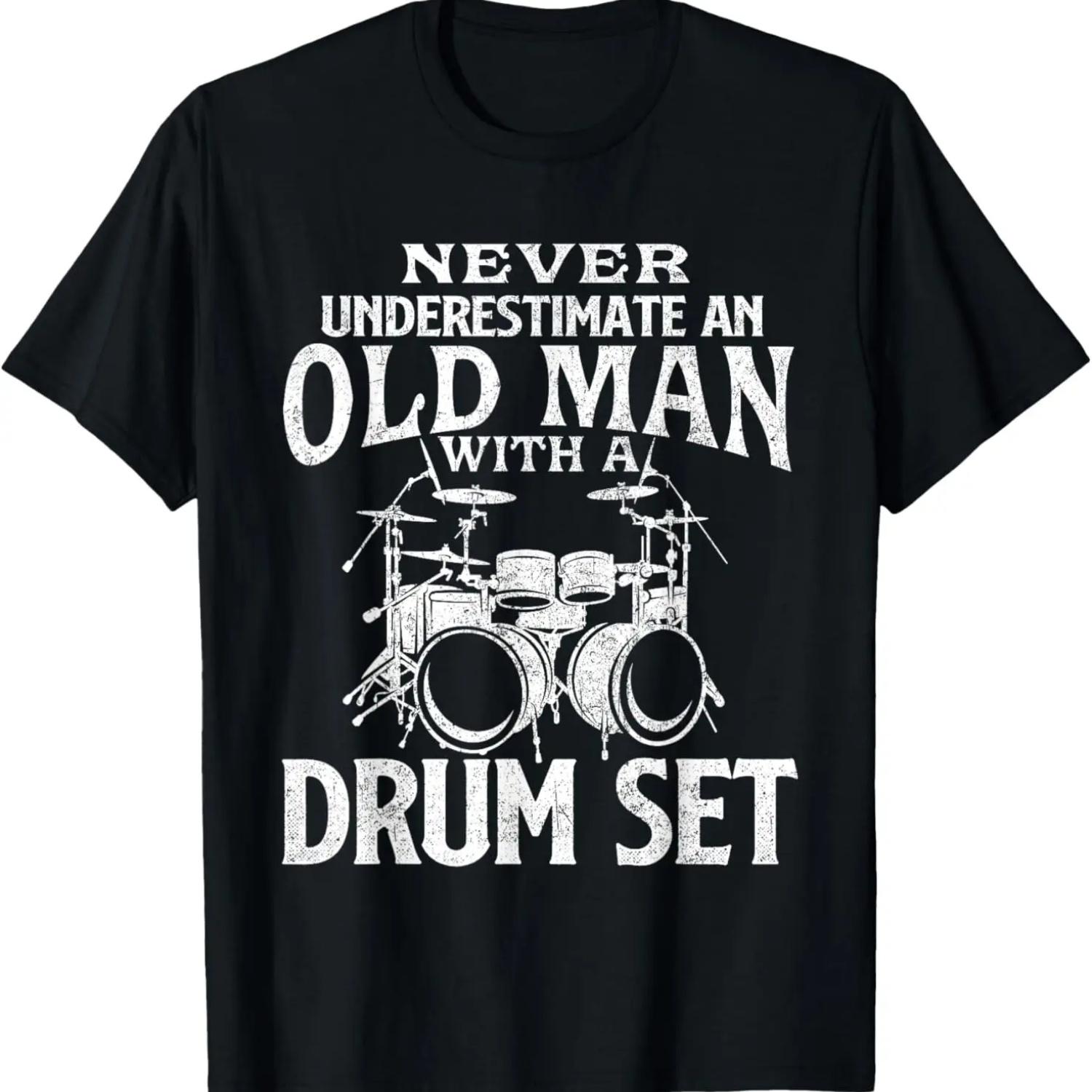 Never Underestimate An Old Man With A Drum Set - Drumming T-Shirt S чёрный