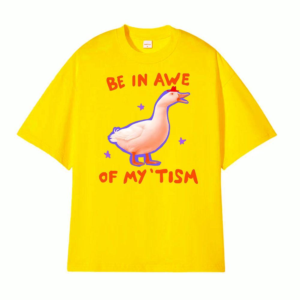 Be in Awe of My tism Unisex Silly Goose Autism T Shirts Men Women Vintage Humor Short Sleeve Tshirt Summer Tops Casual T Shirt
