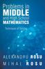The Problems In Middle and High School Mathematics : Techniques of Solving Book