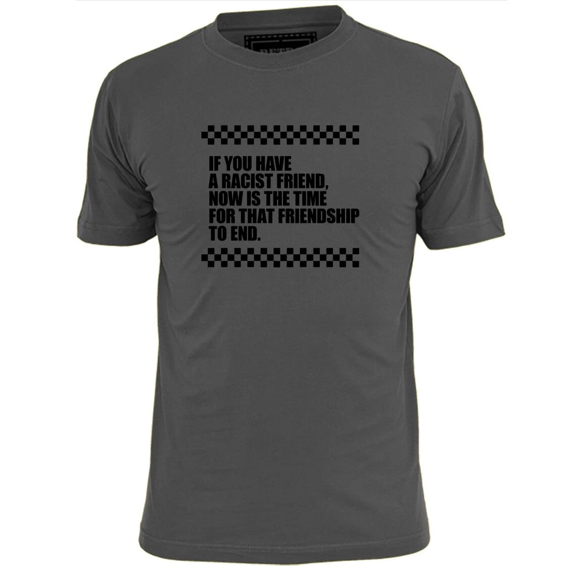 Mens If You Have A Racist Friend 2 Tone Ska T shirt Specials Madness Selecter XL