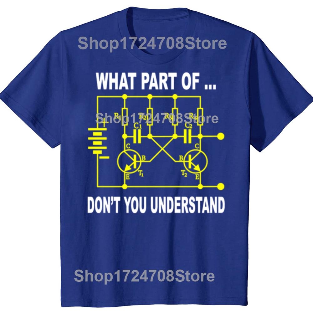 Funny What Part Of Don't You Understand Electrical Engineer T-shirts Men Casual Tshirt 100% Cotton Loose Oversized T Shirt