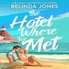 The Hotel Where We Met by Belinda Jones Paperback Book 9781529433715