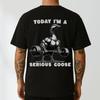Today Im A Serious Goose Funny Workout T Shirt Silly Sarcastic Animal Meme Humor Vintage Comfortable Graphic