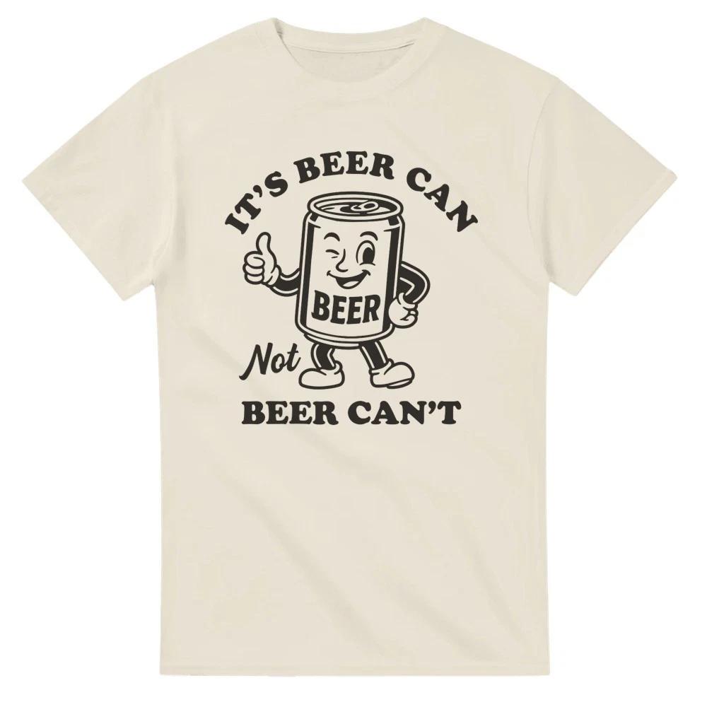 It s a Beer Can, Not Beer Can t T-Shirt XXXXL