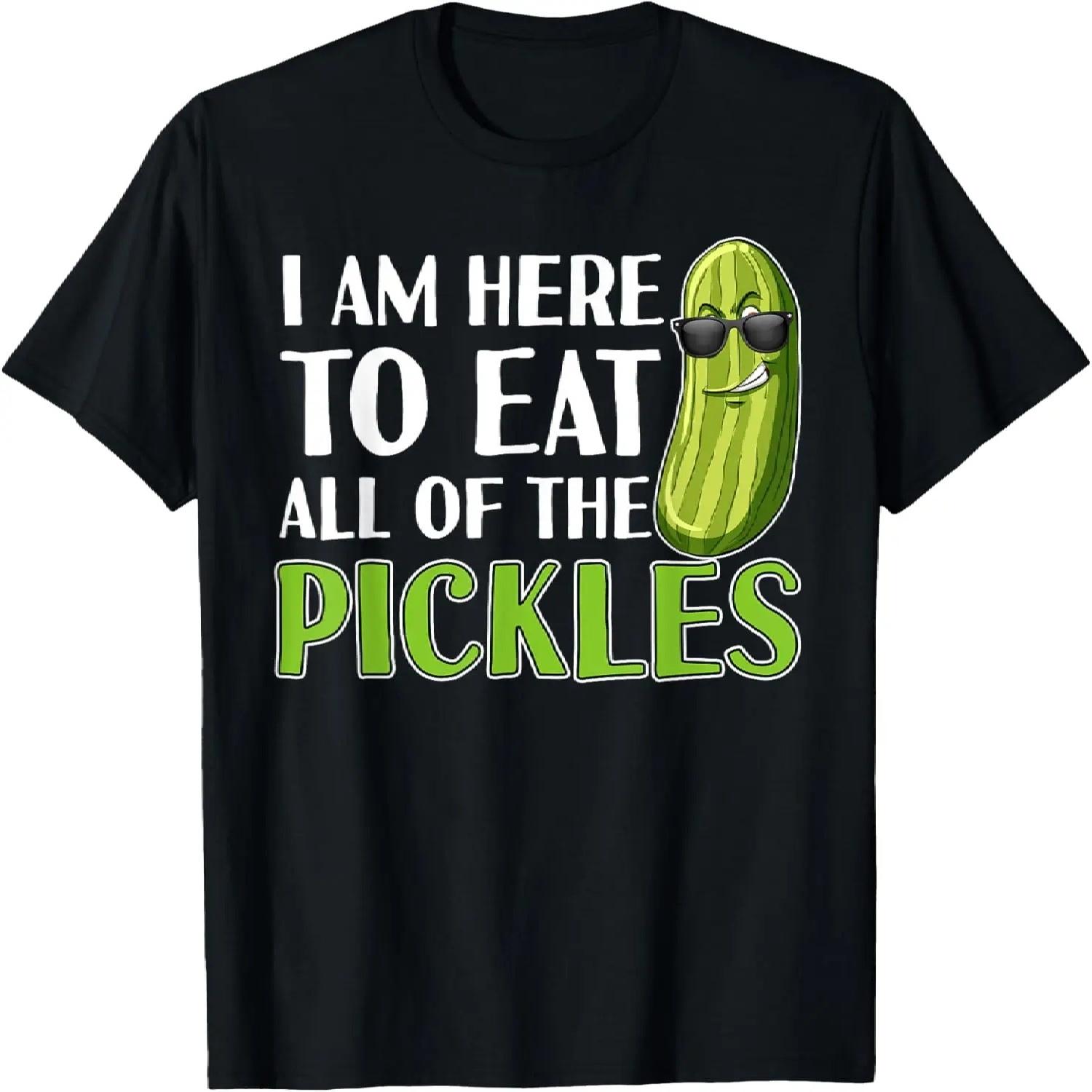 I m Here to Eat All of the Pickles Funny Pickle T-Shirt S
