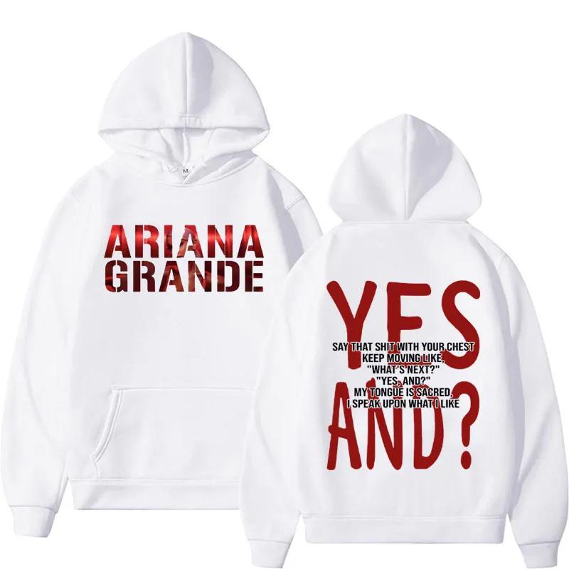 Yes and Ariana Tour New Album 2024 Hoodies Men Women Harajuku Hip Hop Punk Sweatshirts Male Casual Long Sleeve Hoodie Streetwear
