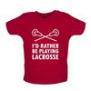 I'd Rather Be Playing Lacrosse - Baby Kids Boys Girls Unisex T-Shirt / Babygrow - La Crosse Sports Team