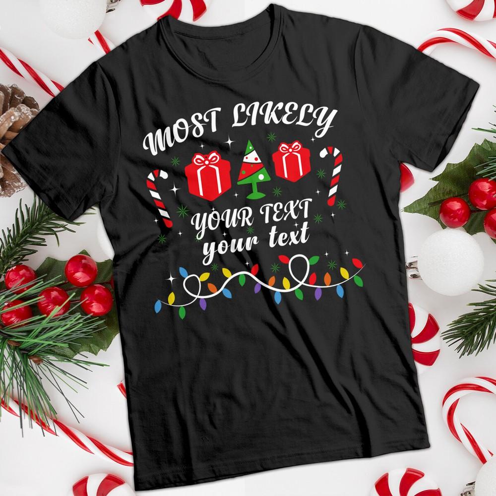 

Personalised Most Likely Christmas T-Shirt Tee #MC 2XL