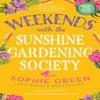 Weekends with the Sunshine Gardening Society by Sophie Green Paperback Book 9780733651311
