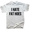 I Love Fat Hoes T Shirt Funny Adult Humor Jokes Short Sleeve Casual 100% Cottton Unisex Soft T-shirts EU Size Clothes