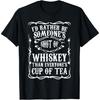 Be Someone's Whiskey Not Everyone's Cup of Tea T-Shirt