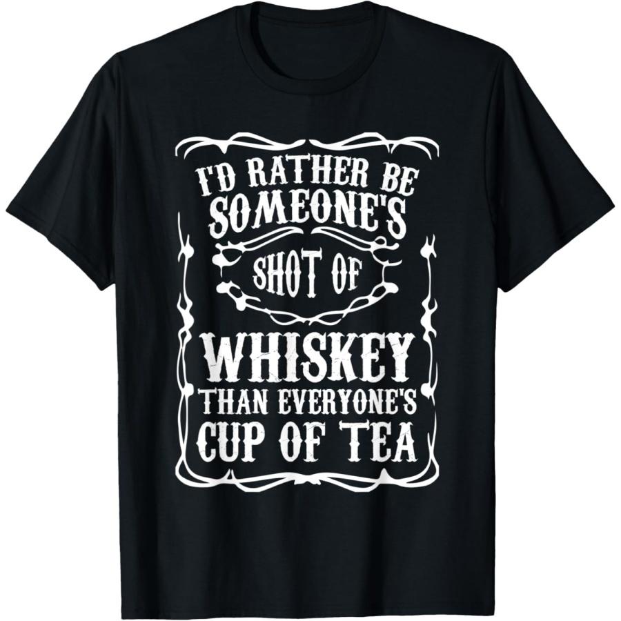 Be Someone s Whiskey Not Everyone s Cup of Tea T-Shirt S чёрный