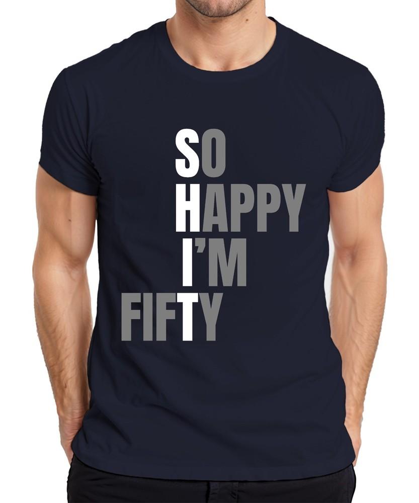 So Happy Im Fifty Funny 50th Birthday Gift Anniversary Unisexs TShirt S
