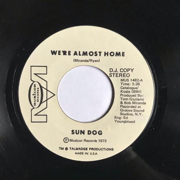 

7inch Record SUN DOG Were Almost Home MUS1482PROMO MUSICOR 1973 US Pop Used
