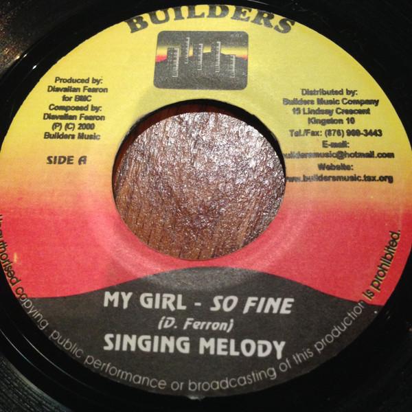 7inch Record SINGING MELODY / TRUE JAH - My Girl - So Fine / What Is Life NONE Builders 2000 Jamaica Reggae, Ska & Dub Used