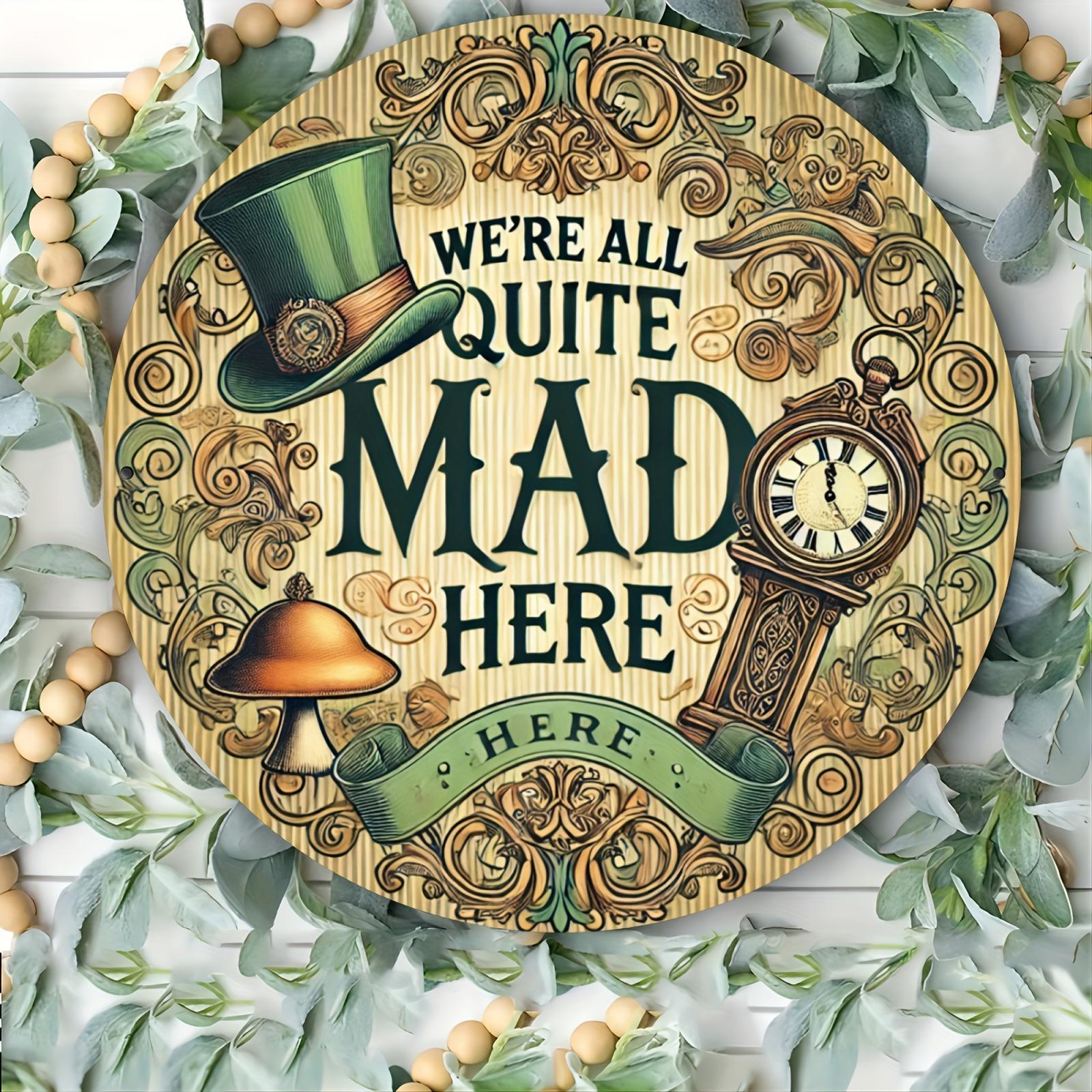 

Vintage We re All Crazy Here Round Aluminum Sign чистый