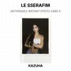 LE SSERAFIM ANTIFRAGILE INSTANT PHOTO CARD 4 Official Photocard