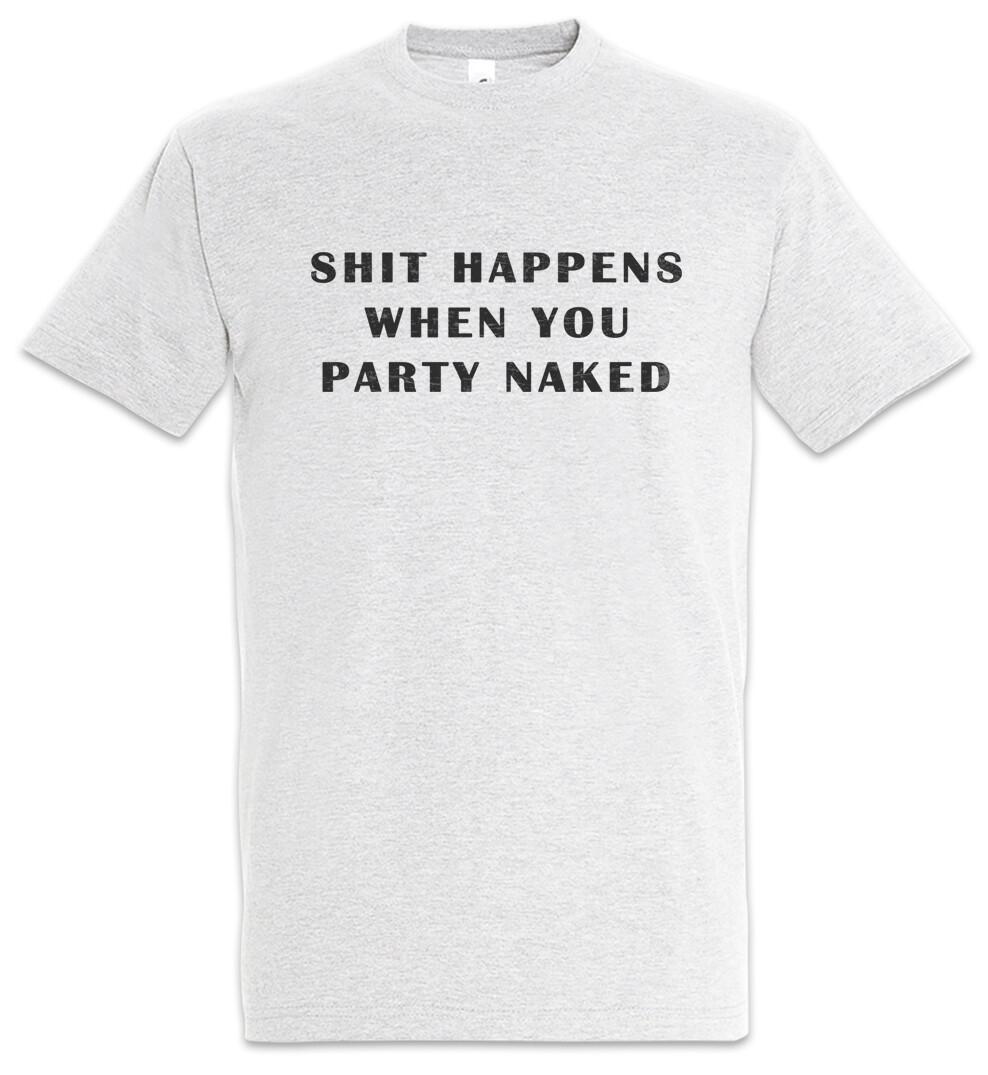 

Shit Happens When Mens T-Shirt Mens Womens Tees Top Alcohol Beer Get Drunk Party Naked Wasted Beer 3XL
