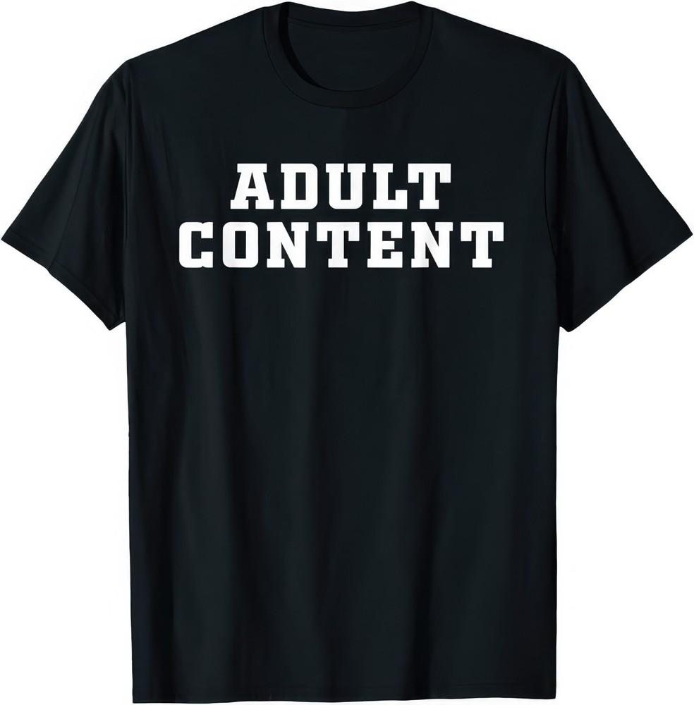 Adult Content Rude Naughty T Shirt