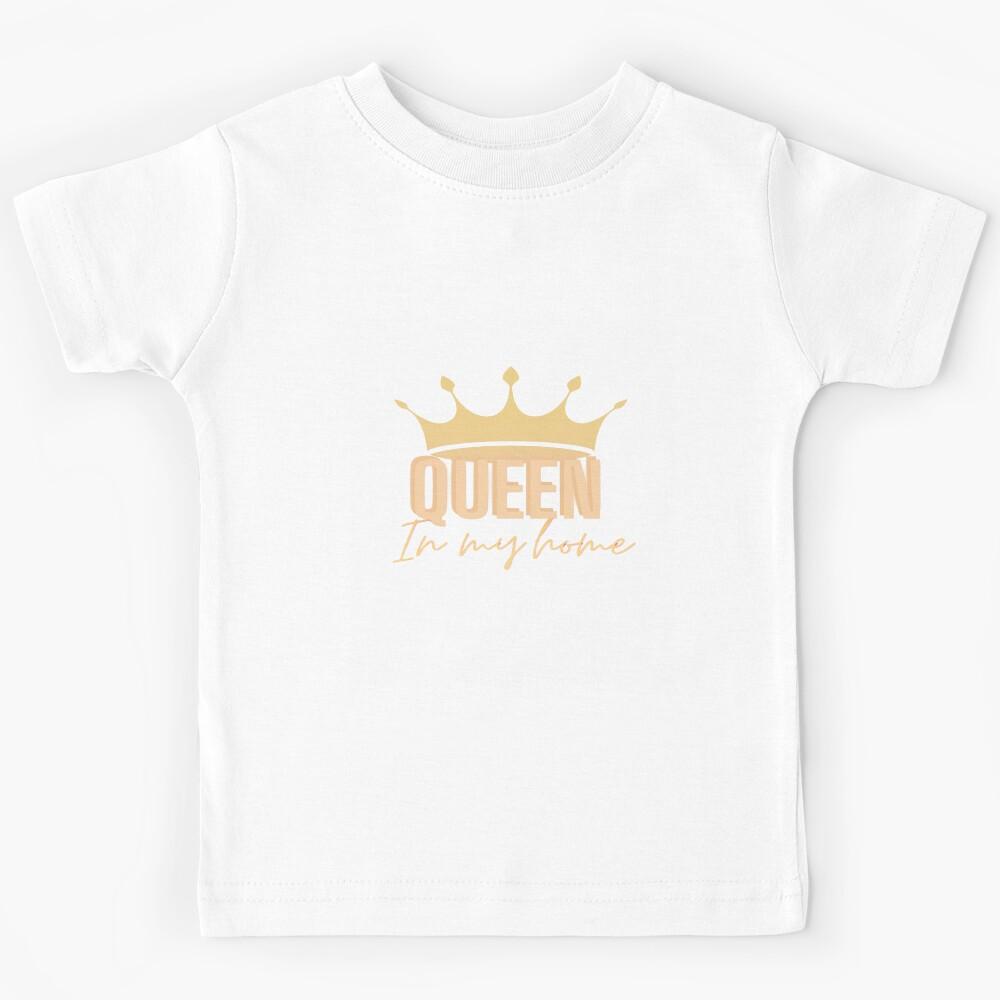 queen in my home Kids T-Shirt 150