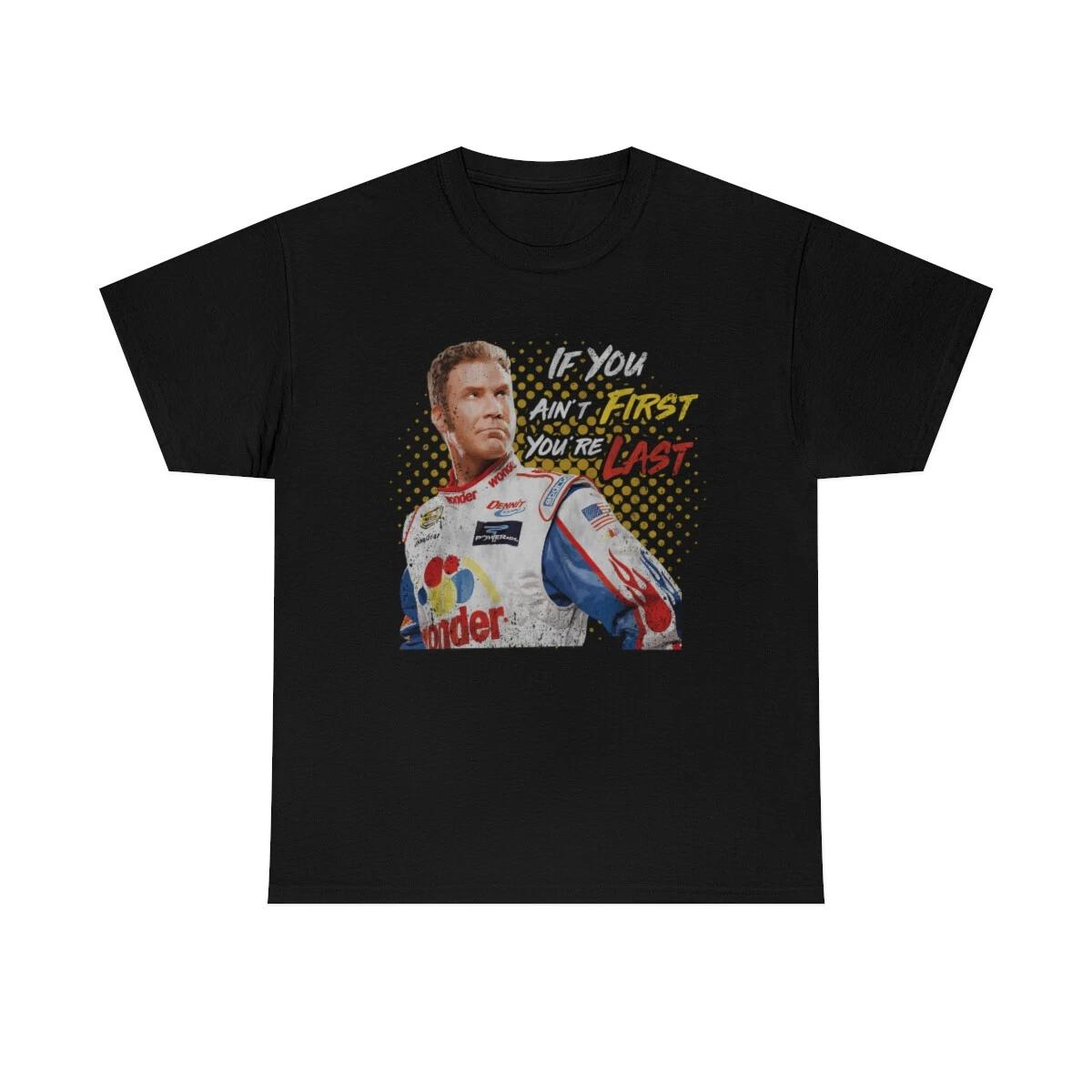 If You Are Not First, You re Last Funny T-Shirt S
