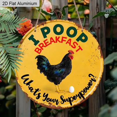 2D Flat Aluminum Vintage Round Aluminum Sign "I Poop Breakfast What's Your Superpower?" Funny Chicken Decor, Metal Wall Art for Farmhouse, Kitchen