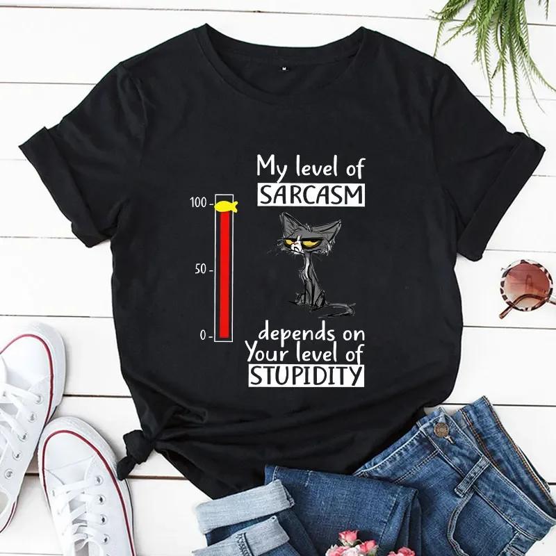 New Fashion Unisex Tshirt My Level of Sarcasm Depends On Your Level of Stupidity Print Tops Cat Graphic Tee Shirt Female Clothes