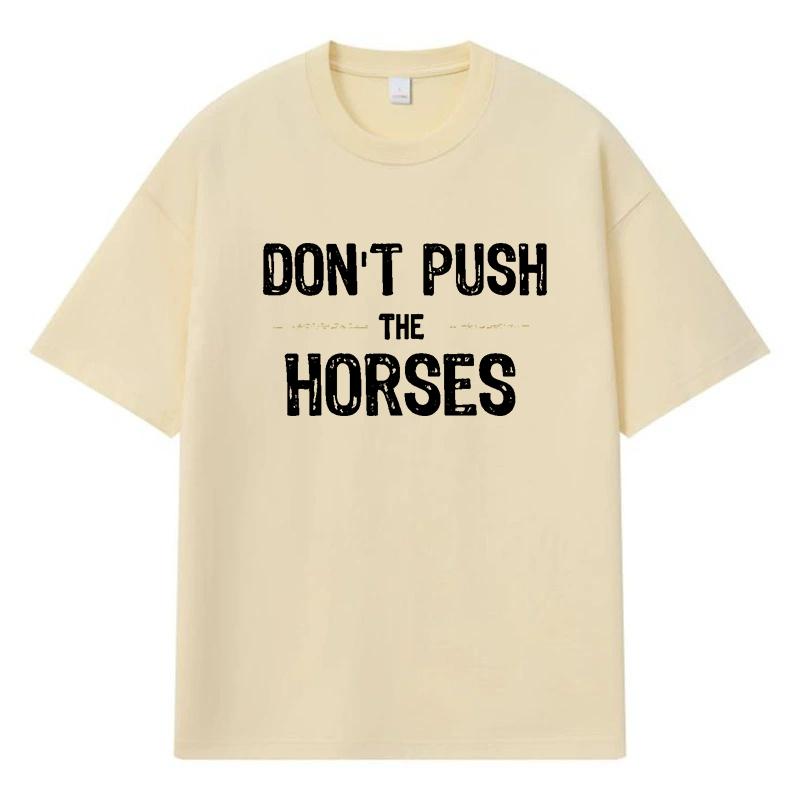 2026 Ne Poussez Pas Les Chevaux Graphique Imprimé Y2k Harajuku Streetwear 100% Coton T-shirt Décontracté Surdimensionné Été Homme T-shirt