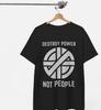 Destroy Power, Not People (As Worn By Joe Strummer, The Clash) Unisex T-Shirt
